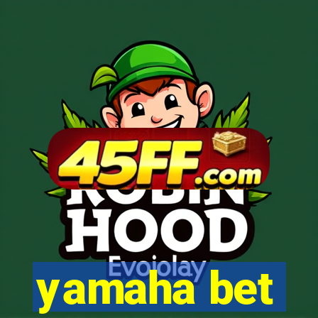 yamaha bet